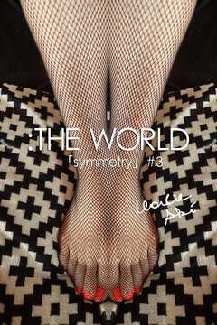 ：THE WORLD - 「symmetry」#3