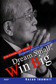 Dream Small， Win Big Life Lessons from Japan’s Preeminent Business Philosopher