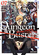 ダンジョン・バスターズ 7　～中年男ですが庭にダンジョンが出現したので世界を救います～