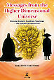 Messages from the Higher Dimensional Universe Oracular Esoteric Buddhism Teachings –the Kokuten Scripture Vol.1