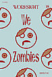 ＷＯＲＫＳＩＧＨＴ［ワークサイト］１８号　われらゾンビ　We Zombies