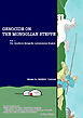 GENOCIDE ON THE MONGOLIAN STEPPE vol.1 The Southern Mongolia Autonomous Region