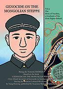 GENOCIDE ON THE MONGOLIAN STEPPE vol.3 The Story of Tuvshin， a Graduate of the First Higher School