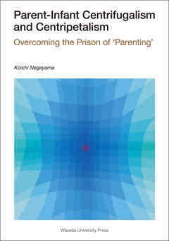 Parent-Infant Centrifugalism and Centripetalism