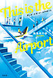 This is the Airport