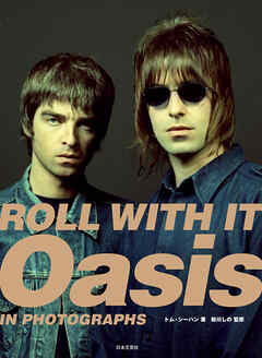 ROLL WITH IT　Oasis IN PHOTOGRAPHS（Japanese Edition）