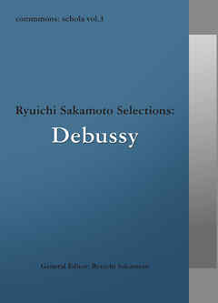 commmons schola vol.3　Ryuichi Sakamoto Selections:Debussy | ブックライブ