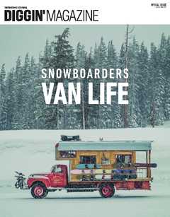 Diggin’MAGAZINE  SPECIAL ISSUE SNOWBOARDERS VAN LIFE