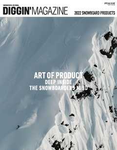 Diggin’MAGAZINE SPECIAL ISSUE 2022 SNOWBOARD PRODUCTS