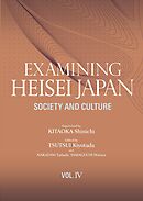 Examining Heisei Japan, Vol. IV　Society and Culture