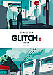 GLITCH - グリッチ - 1