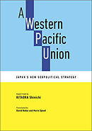 A Western Pacific Union　Japan’s New Geopolitical Strategy