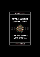 UVERworld ARENA TOUR 2018 THE DOCUMENT〜TO EDEN〜