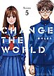 CHANGE THE WORLD 5