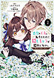 悪役の王女に転生したけど、隠しキャラが隠れてない。～光差す世界で君と～@COMIC 第2巻