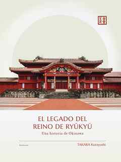 El legado del Reino de Ryukyu　Una historia de Okinawa