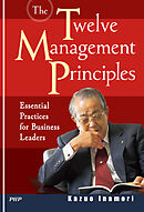 The Twelve Management Principles Essential Practices for Business Leaders