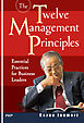 The Twelve Management Principles Essential Practices for Business Leaders