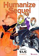 Humanize Sequel 下