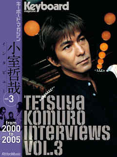 Tetsuya Komuro Interviews Vol.3 （from 2000 to 2005）
