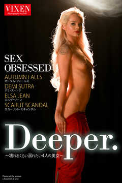 【VIXEN】Deeper ～壊れるくらい溺れたい4人の美女～　オータム・フォールズ　デミ・スートラ　エルザ・ジーン　スカーリット・スキャンダル　写真集