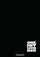 ONE HIT WONDER Chapter2
