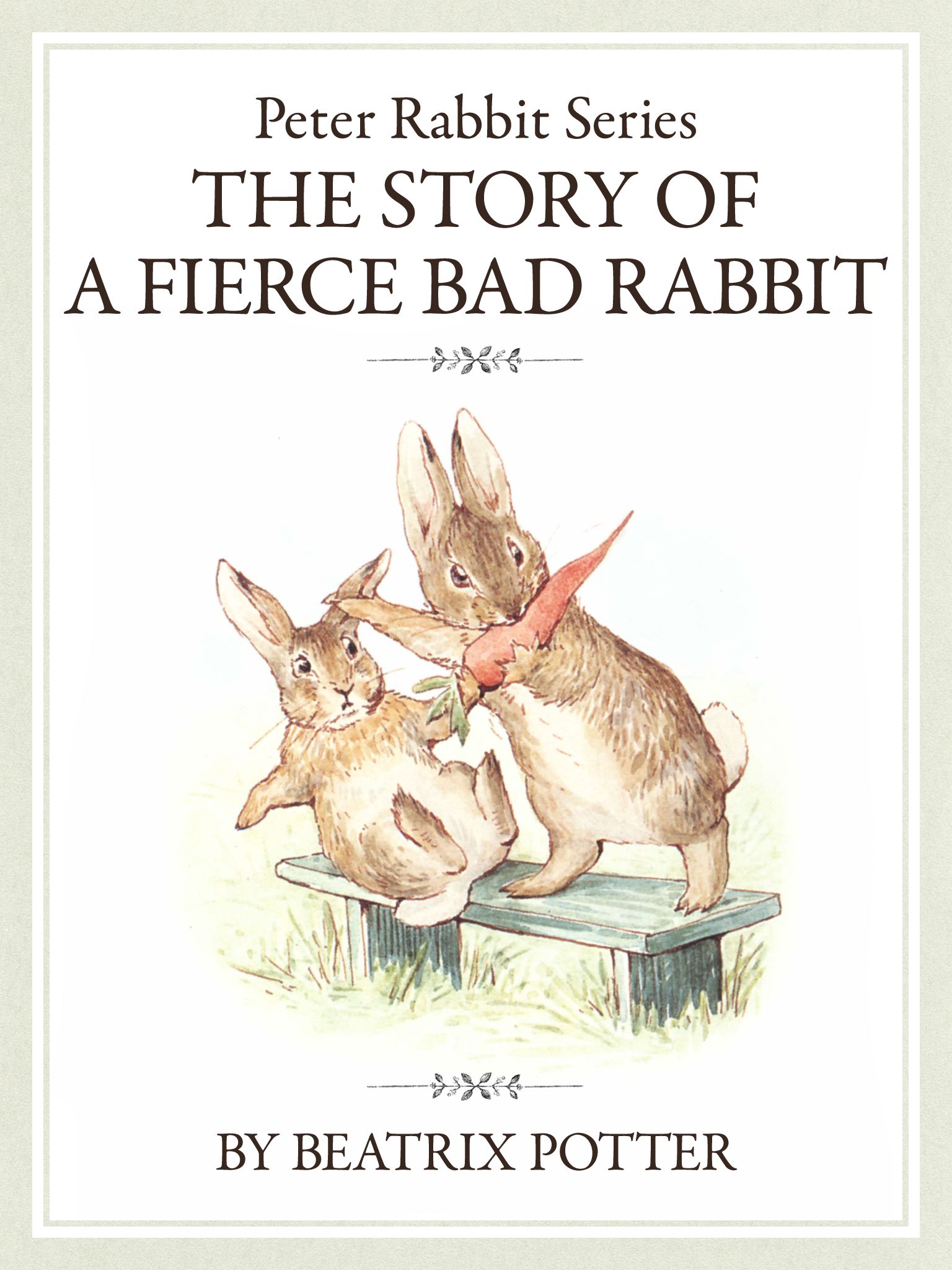 ピーターラビットシリーズ6 The Story Of A Fierce Bad Rabbit 漫画 無料試し読みなら 電子書籍ストア ブックライブ