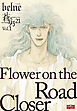 flower on the road/Closer