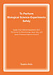 To Perform Biological Science-Experiments Safely