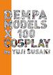 DEMPA MODELS ×100 COSPLAY