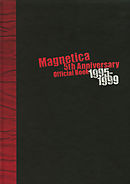 宇都宮 隆／Magnetica 5th Anniversary Official Book 1995-1999
