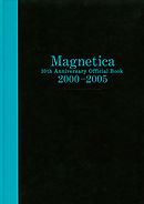 宇都宮 隆／Magnetica 10th Anniversary Official Book 2000-2005