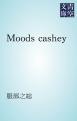 Moods cashey