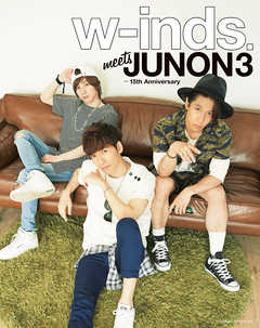 w-inds. meets JUNON 3 -15th Anniversary