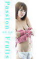 萌木七海-Passion Fruits-