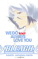 BLEACH WE DO knot ALWAYS LOVE YOU