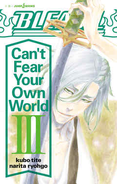 Bleach Can T Fear Your Own World Iii 最新刊 漫画 無料試し読みなら 電子書籍ストア Booklive