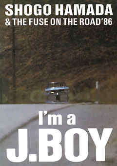 ON THE ROAD ’86 “I’m a J.BOY”