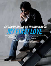 ON THE ROAD 2005 “MY FIRST LOVE”