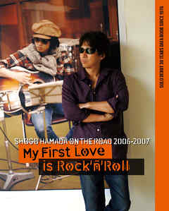 ON THE ROAD 2006-2007 “MY FIRST LOVE IS ROCK’N’ROLL”