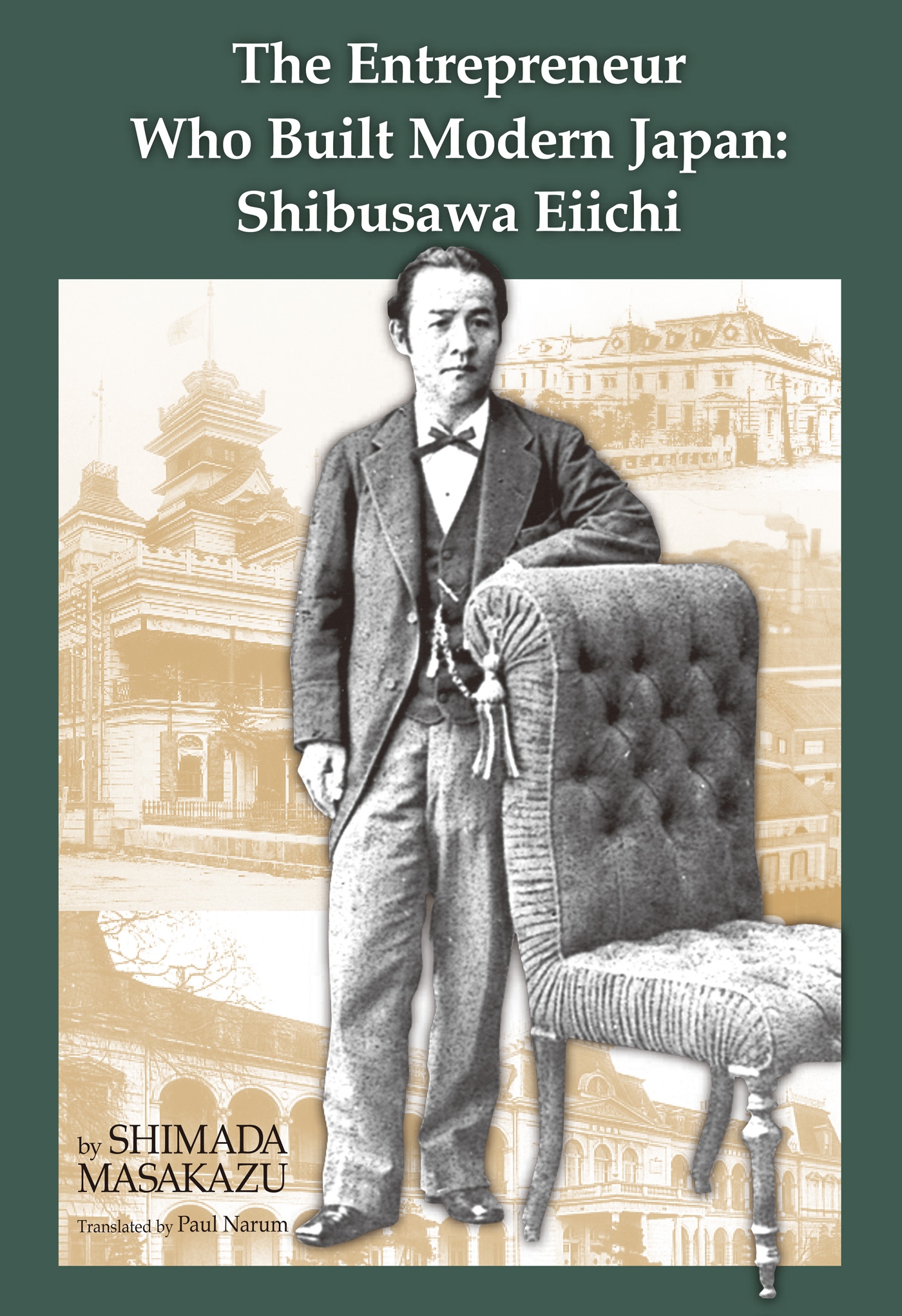 The Entrepreneur Who Built Modern Japan Shibusawa Eiichi - SHIMADA  Masakazu/ポール・ナルム - ビジネス・実用書・無料試し読みなら、電子書籍・コミックストア ブックライブ
