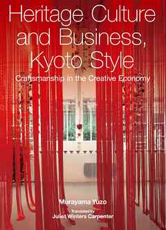 Heritage Culture and Business, Kyoto Style: Craftsmanship in the Creative Economy