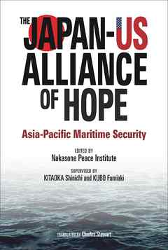 The Japan-US Alliance of Hope: Asia-Pacific Maritime Security
