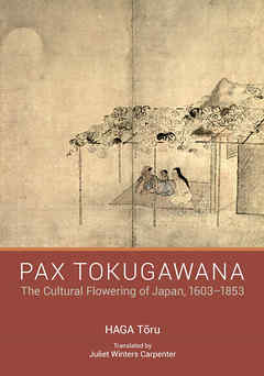 Pax Tokugawana: The Cultural Flowering of Japan, 1603-1853