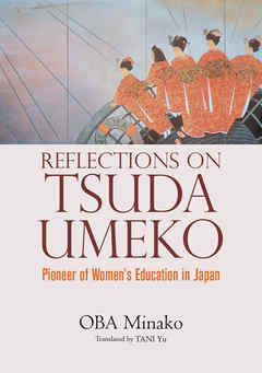 Reflections on Tsuda Umeko: Pioneer of Women's Education in Japan
