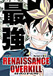 RENAISSANCE OVERKILL 2