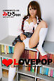 LOVEPOP デラックス　みひろ 001