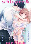 whisper&mellow -ウィスパーアンドメロウ- Episode.6《Pinkcherie》