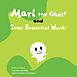 Marl the Ghost and Some Beautiful Words