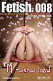 Fetish.008 M-shaped leg [fetish 008「M字開脚」改訂版］